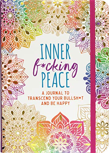 Imagen de archivo de Inner F*cking Peace Journal: Transcend Your Bullshit and Be Happy a la venta por ZBK Books