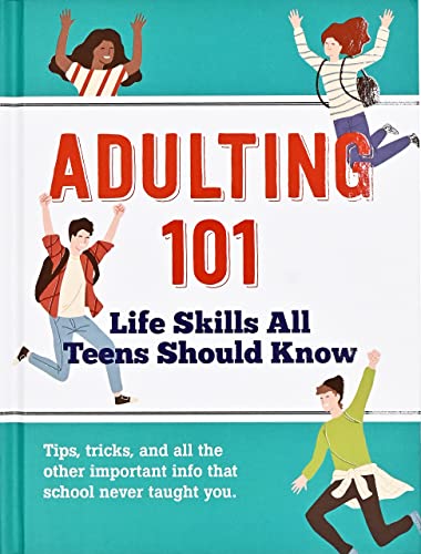 Beispielbild fr Adulting 101: Life Skills All Teens Should Know zum Verkauf von ZBK Books