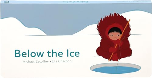 Beispielbild fr Below the Ice [Hardcover] Escoffier, Michadl and Charbon, Ella zum Verkauf von Lakeside Books