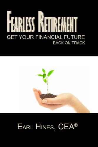 Fearless Retirement: Get Your Financial Future Back On Track (9781441402073) by Hines, Earl