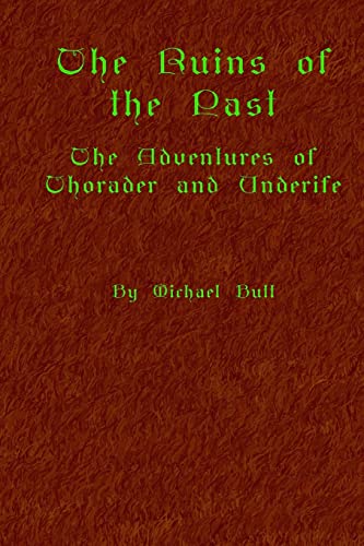 The Ruins Of The Past: The Adventures Of Thorader And Underife (9781441405371) by Butt, Michael