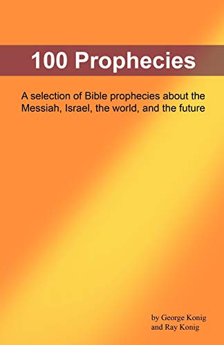 Beispielbild fr 100 Prophecies : Ancient Biblical Prophecies That Foretold the Future zum Verkauf von Better World Books