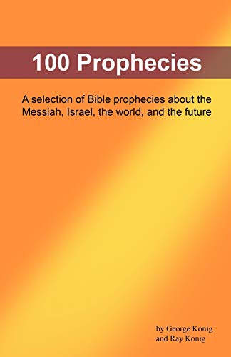 Imagen de archivo de 100 Prophecies: Ancient Biblical prophecies that foretold the future a la venta por Goodwill of Colorado