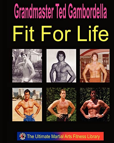 Imagen de archivo de Fit For Life: Martial Arts Fitness Secrets For A Lifetime Of Fitness a la venta por THE SAINT BOOKSTORE