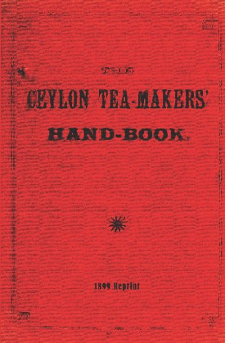 Ceylon Tea-makers' Handbook - 1899 Reprint - Pett, Thornton