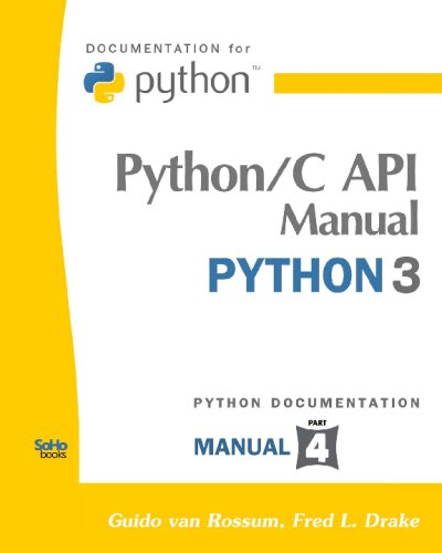 Beispielbild fr Python/C Api Manual - Python 3: Python Documentation Manual Part 4 zum Verkauf von Buchpark