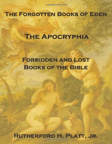 Imagen de archivo de The Forgotten Books Of Eden: The Apocryphia, Forbidden And Lost Books Of The Bible a la venta por ThriftBooks-Atlanta
