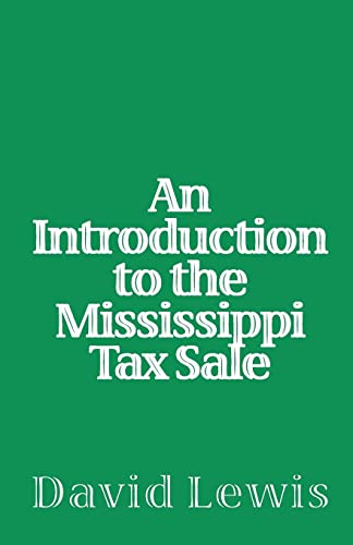 An Introduction To The Mississippi Tax Sale (9781441413802) by Lewis, David