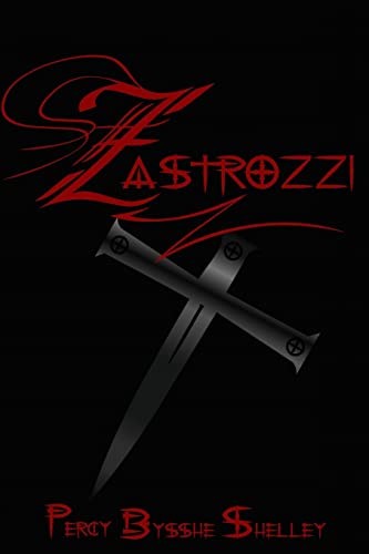 Stock image for Zastrozzi: Cool Collector's Edition Printed In Modern Gothic Fonts Throughout for sale by THE SAINT BOOKSTORE