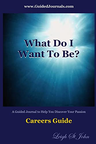 Stock image for What Do I Want To Be?: Careers Guide For High School And College Students for sale by SecondSale