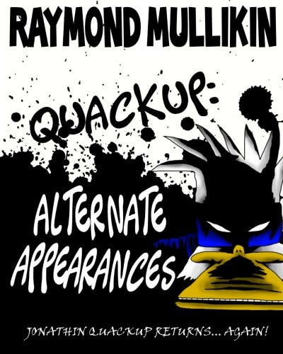 Quackup: Alternate Appearances (9781441423313) by Mullikin, Raymond