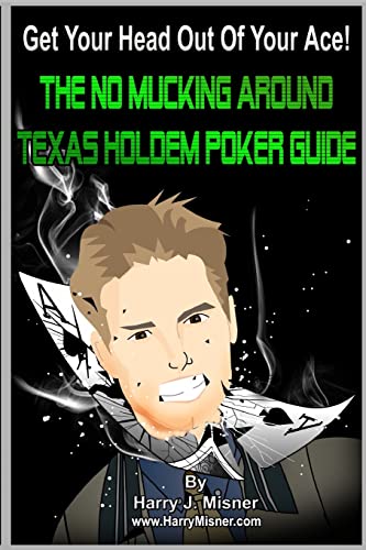 Beispielbild fr Get Your Head Out Of Your Ace!: The No Mucking Around Texas Holdem Poker Guide zum Verkauf von Lucky's Textbooks