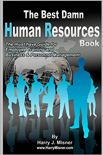 Beispielbild fr The Best Damn Human Resources Book: The Must Have Guide For Employee Training And Business & Personnel Management zum Verkauf von THE SAINT BOOKSTORE