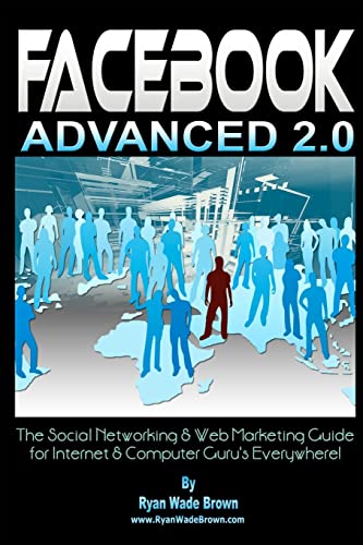 9781441425904: Facebook Advanced 2.0: The Social Networking & Web Marketing Guide for Internet & Computer Gurus Everywhere!: Black & White Version