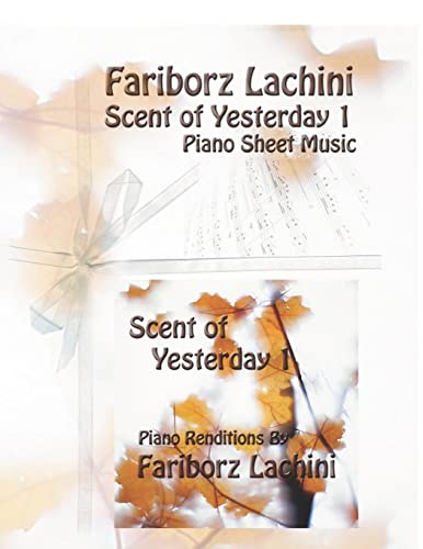 Beispielbild fr Scent of Yesterday 1: Piano Sheet Music zum Verkauf von THE SAINT BOOKSTORE