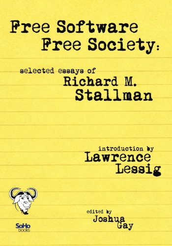 Free Software, Free Society: Selected Essays of Richard M. Stallman (9781441436856) by Joshua Gay; Richard M. Stallman