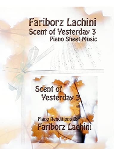 Beispielbild fr Scent of Yesterday 3: Piano Sheet Music zum Verkauf von California Books