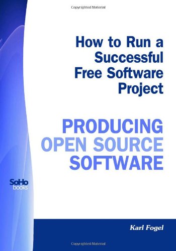 9781441437716: How To Run A Successful Free Software Project - Producing Open Source Software