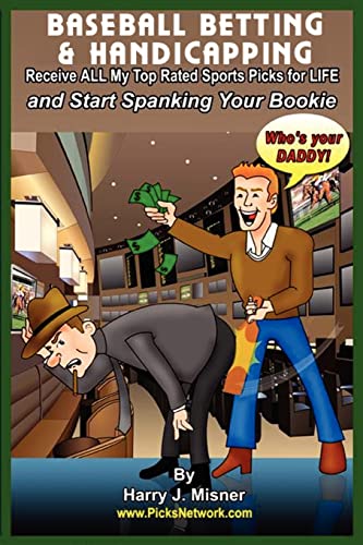 Beispielbild fr Baseball Betting & Handicapping: Receive All My "Top Rated" Sports Picks For Life And Start Spanking Your Bookie! zum Verkauf von THE SAINT BOOKSTORE