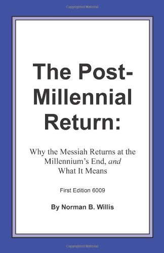 Beispielbild fr The Post Millennial Return: Why The Messiah Returns At The Millennium's End. zum Verkauf von ThriftBooks-Dallas