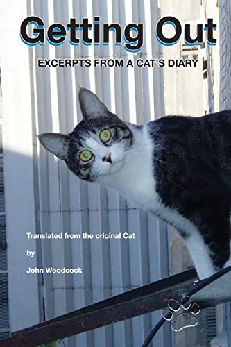 Getting Out: Excerpts From A Cat's Diary (9781441445605) by Woodcock, John