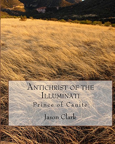 Antichrist Of The Illuminati: Prince Of Canite (9781441447333) by Clark, Jason