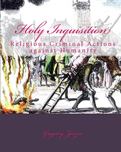 Beispielbild fr Holy Inquisition: Religious Criminal Actions against Humanity (Greek Edition) zum Verkauf von Revaluation Books
