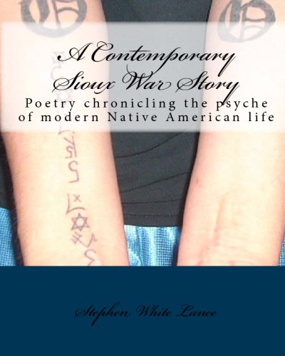 9781441460769: A Contemporary Sioux War Story: Poetry Chronicling The Psyche Of Modern Native American Life: Volume 1