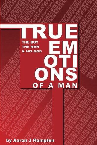 9781441472267: True Emotions of a Man: The Boy, The Man & His God