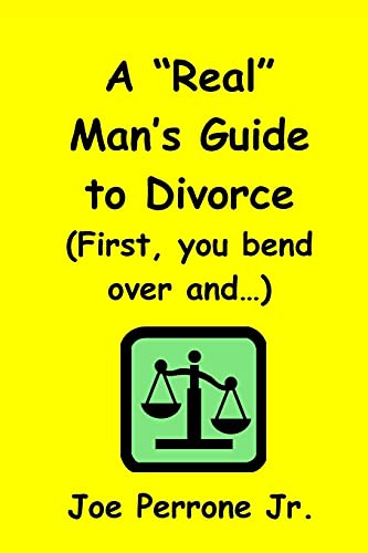 Beispielbild fr A "Real" Man's Guide To Divorce: ("First, You Bend Over And.") zum Verkauf von AwesomeBooks