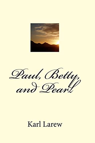 Stock image for Paul, Betty, And Pearl (Paul's Three Wars) for sale by Irish Booksellers