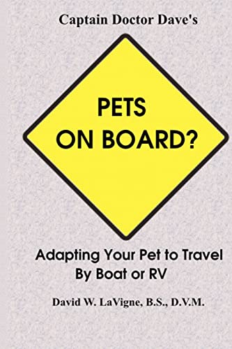 Stock image for Pets On Board?: Adapting Your Pet To Travel By Boat Or Rv for sale by ThriftBooks-Atlanta