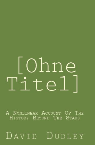 [Ohne Titel]: A Nonlinear Account Of The History Beyond The Stars (9781441474193) by Dudley, David