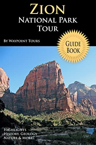 Stock image for Zion National Park Tour Guide Book: Your Personal Tour Guide For Zion Travel Adventure! for sale by ThriftBooks-Atlanta