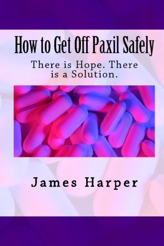 Beispielbild fr How to Get Off Paxil Safely: There Is Hope. There Is a Solution. zum Verkauf von St Vincent de Paul of Lane County