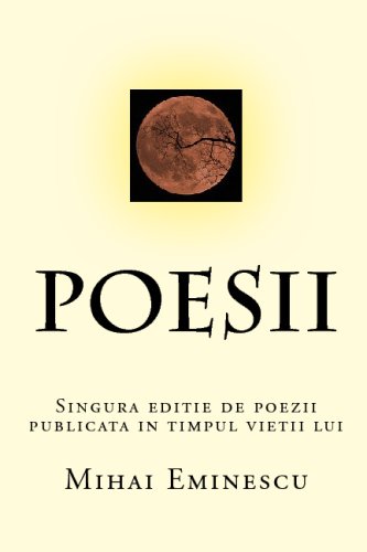 Stock image for Poesii: Singura editie de poezii publicata in timpul vietii lui Eminescu (Romanian Edition) for sale by Revaluation Books