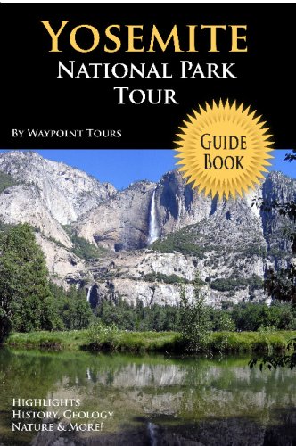 Stock image for Yosemite National Park Tour Guide: Your personal tour guide for Yosemite travel adventure! for sale by Revaluation Books