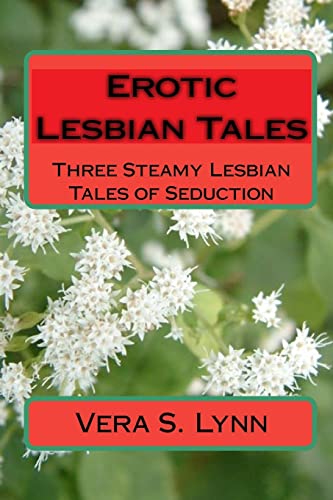 Stock image for Erotic Lesbian Tales: Three Steamy Lesbian Tales Of Seduction for sale by Lucky's Textbooks
