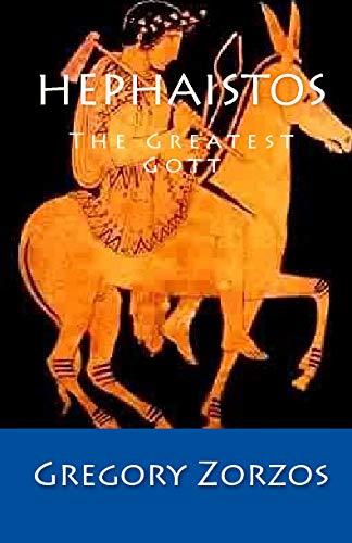 Hephaistos: The Greatest Gott (German Edition) (9781441495785) by Zorzos, Gregory