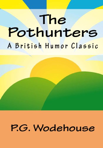 The Pothunters: A British Humor Classic (9781441495938) by Wodehouse, P. G.