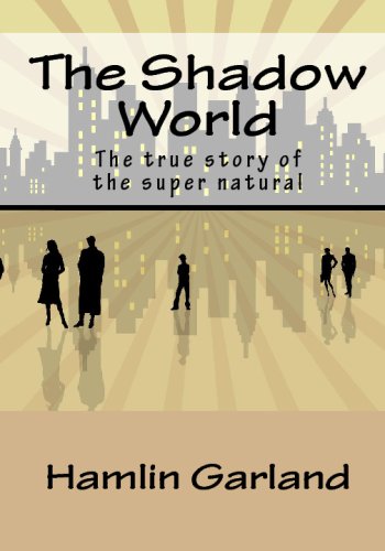 The Shadow World: The True Story Of The Super Natural (9781441497765) by Garland, Hamlin