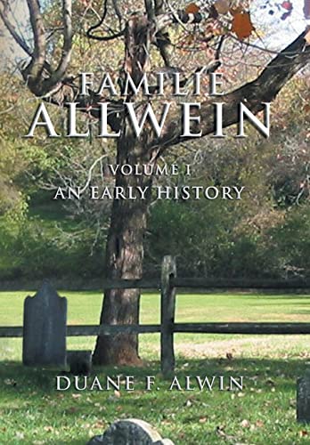Beispielbild fr Familie Allwein: Volume 1: an Early History zum Verkauf von Books From California