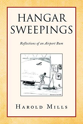 9781441501547: Hangar Sweepings: Reflections of an Airport Bum