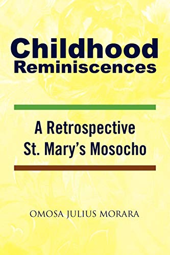 Stock image for Childhood Reminiscences: A Retrospective St. Mary's Mosocho for sale by Chiron Media