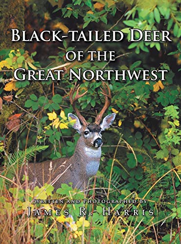 Black-tailed Deer of the Great Northwest (9781441504203) by Harris, James