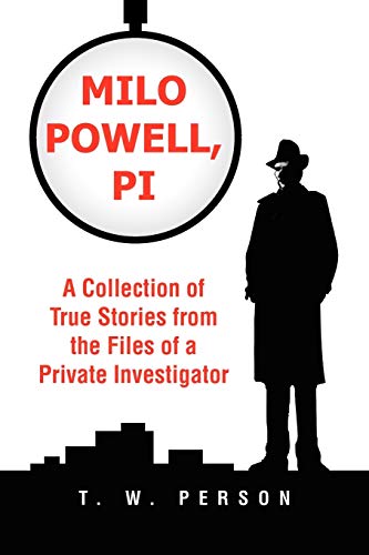 Beispielbild fr Milo Powell, P.I.: A Collection of True Stories from the Files of a Private Investigator zum Verkauf von Defunct Books