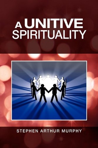 9781441506832: A Unitive Spirituality
