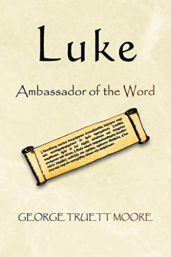 Stock image for Luke: Ambassador of the Word for sale by Lucky's Textbooks