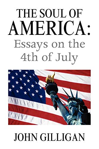 Stock image for The Soul of America: Essays on the 4th of July for sale by Chiron Media