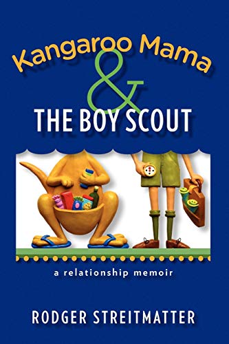 Stock image for Kangaroo Mama & the Boy Scout: A Relationship Memoir for sale by Lucky's Textbooks